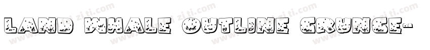 Land Whale Outline Grunge字体转换